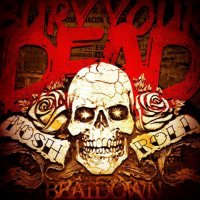 Bury Your Dead - Mosh N' Roll (2011) + Lossless