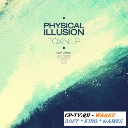 Physical Illusion - Toxin LP (2013)